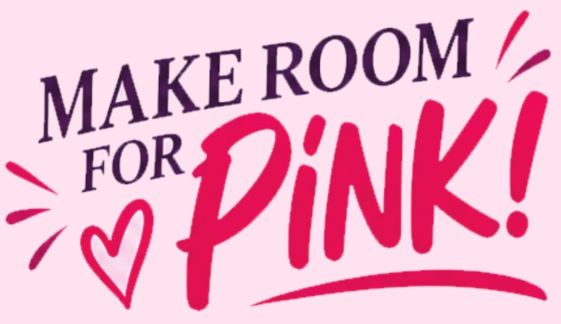 Make Room for Pink!